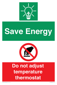 Save Energy - Do not adjust temperature thermostat
